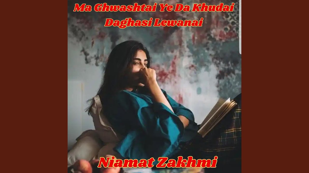 Ma Ghwashtai Ye Da Khudai Daghasi Lewanai