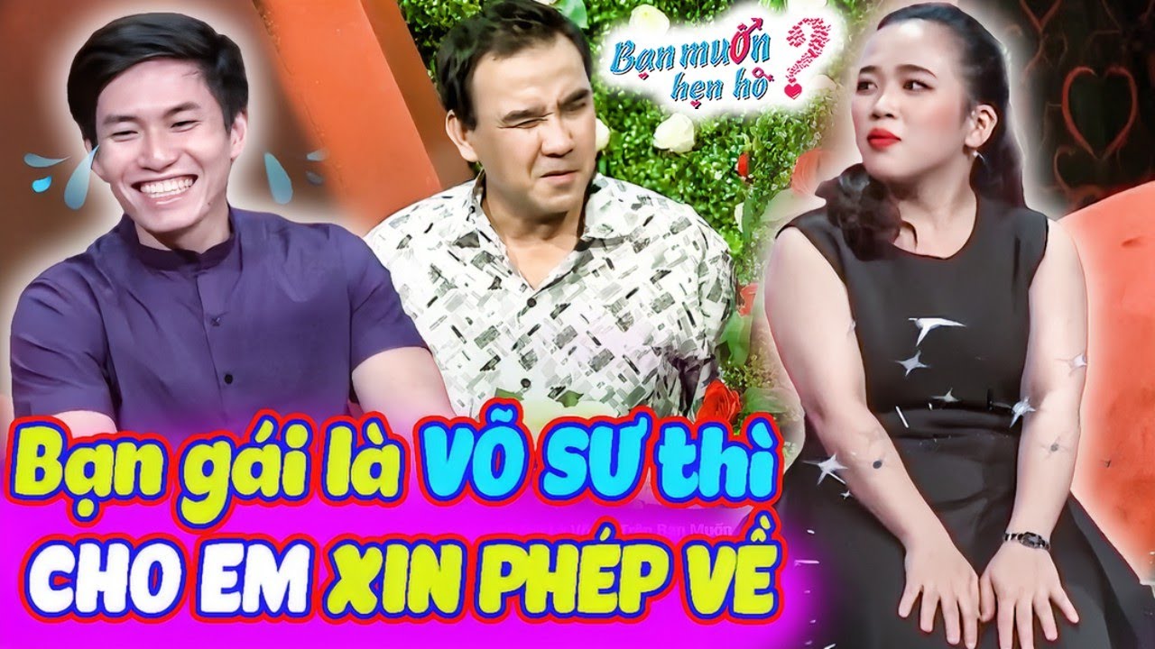 Nghe bạn gái là VÕ SƯ ĐAI ĐEN chàng trai nhấp nhổm ĐÒI BỎ VỀ Quyền Linh cười bò | Bạn Muốn Hẹn Hò