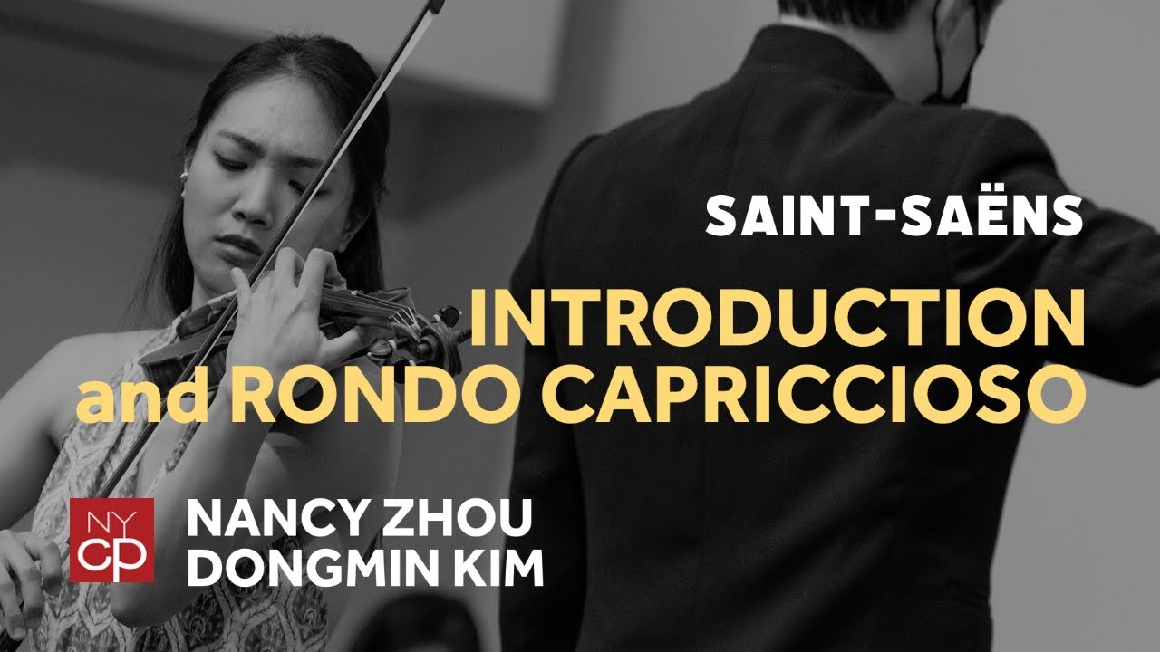 [NYCP] Saint-Saëns - Introduction and Rondo Capriccioso (Nancy Zhou, violin)