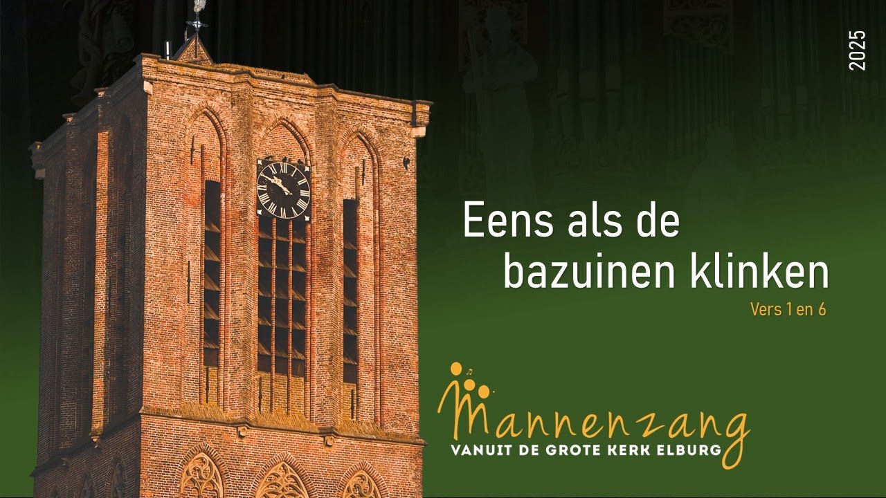 Eens als de bazuinen klinken - Mannenzang Elburg