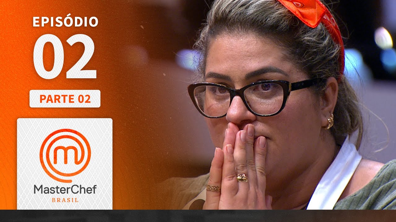 EPISÓDIO 02 - 2/5: FAROFAS E BOLO DE ROLO | TEMP 09 | MASTERCHEF BRASIL