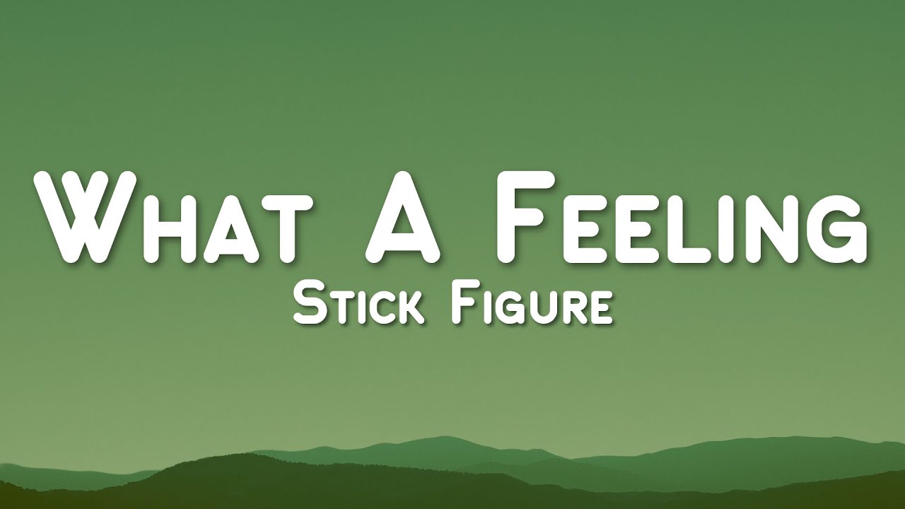 Stick Figure - What A Feeling (Lyric Video)