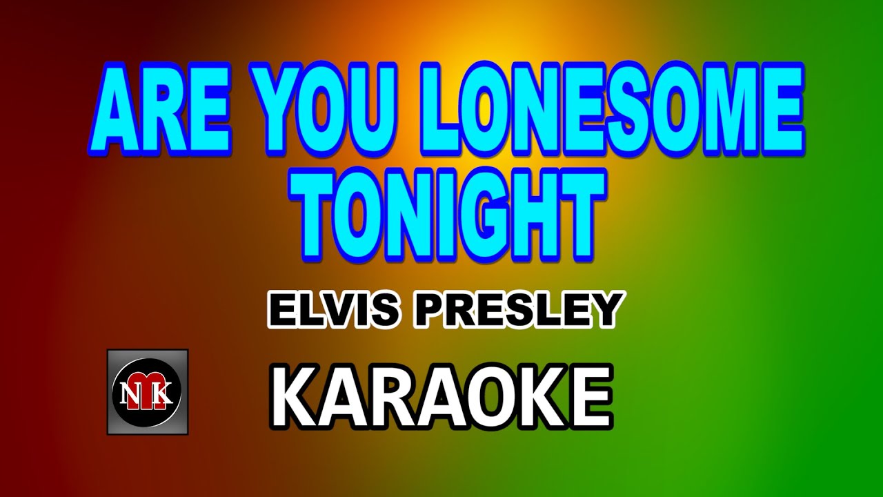 ARE YOU LONESOME TONIGHT [ KARAOKE ] - ELVIS PRESLEY@nuansamusikkaraoke