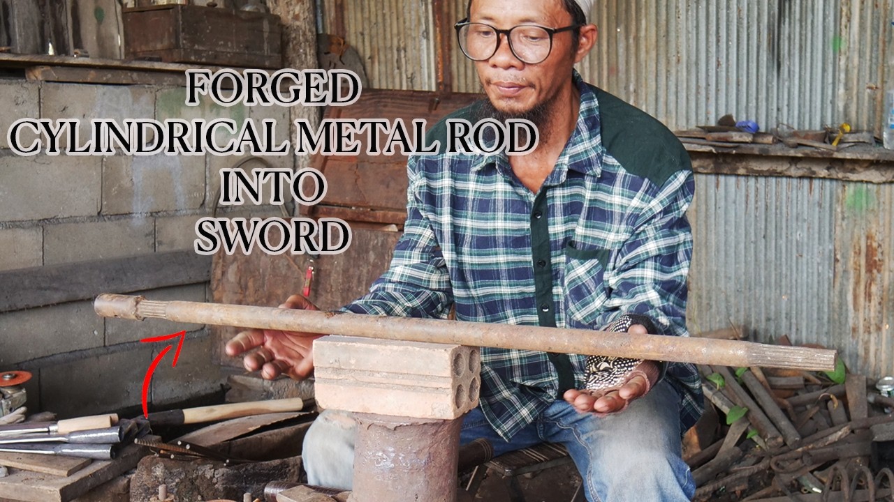 HOW TO MAKE A SWORD FROM CYLINDRICAL METAL ROD