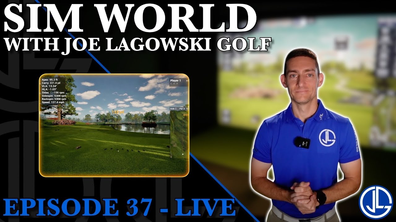 SIM WORLD - With Joe Lagowski Golf - LIVESTREAM 1hr (Ep.37)