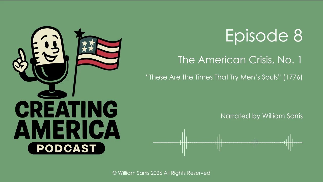 Episode 8: The American Crisis, No. 1: “These Are the Times That Try Men’s Souls” (1776)