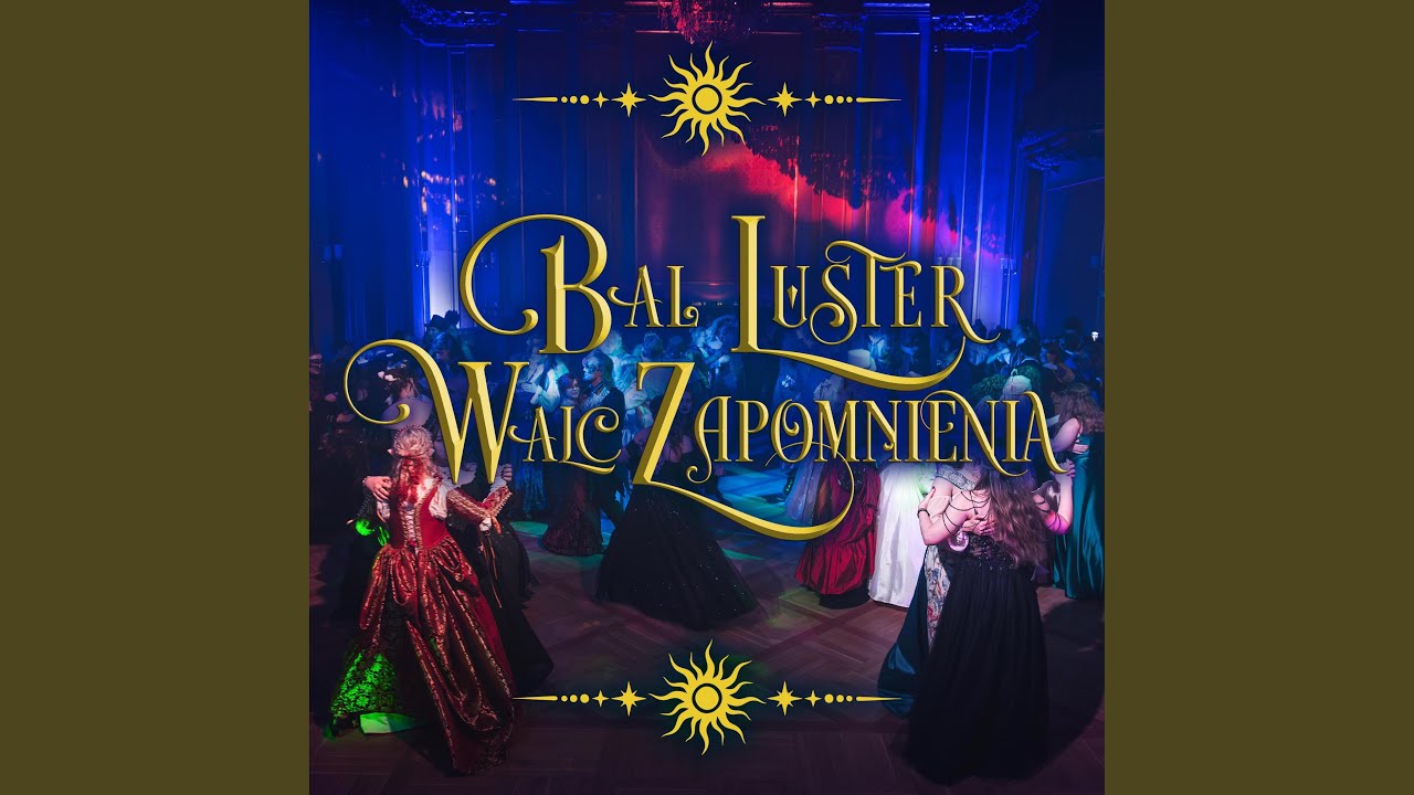 Bal Luster Walc Zapomnienia