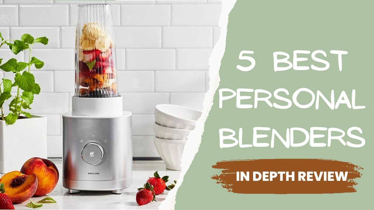 The 5 Best Personal Blenders of 2022