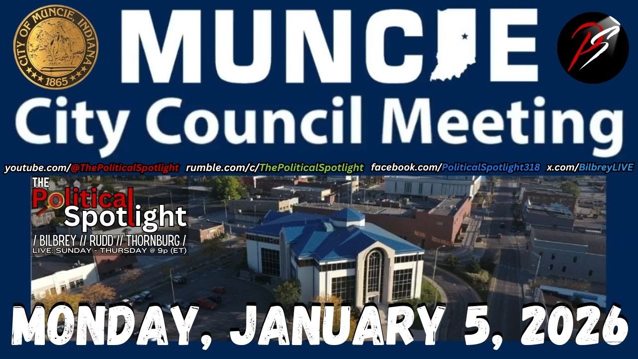 LIVE ON LOCATION | Muncie City Council Public Hearing & Meeting (01.05.26) | The Political Spotlight