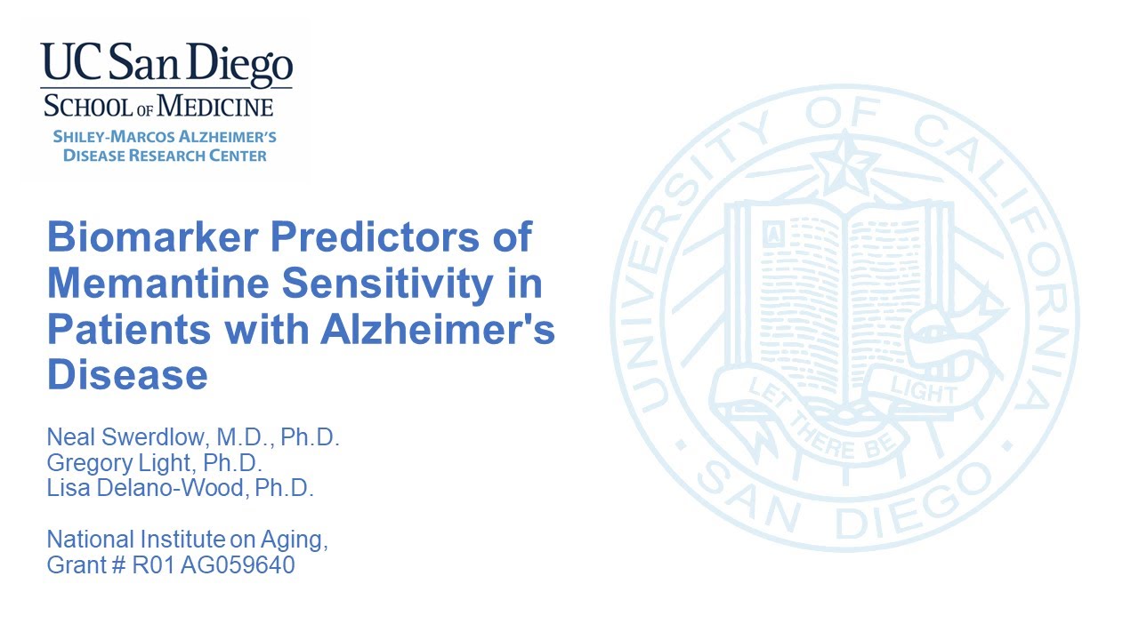 Neal Swerdlow MD, PhD - Biomarkers Predictors of Memantine Sensitivity in Patients with AD