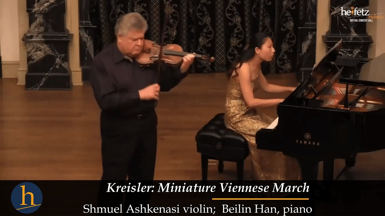 Kreisler: Miniature Viennese March | Shmuel Ashkenasi, violin; Beilin Han, piano
