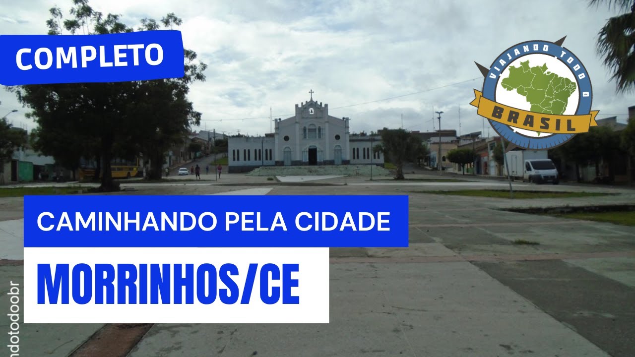 Morrinhos/CE - Especial - Viajando Todo o Brasil