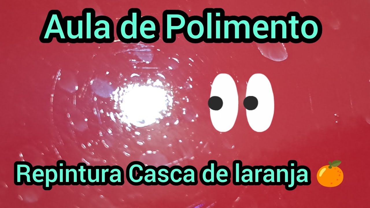 Aula de Polimento/Repintura Casca de laranja 🍊😱🤔