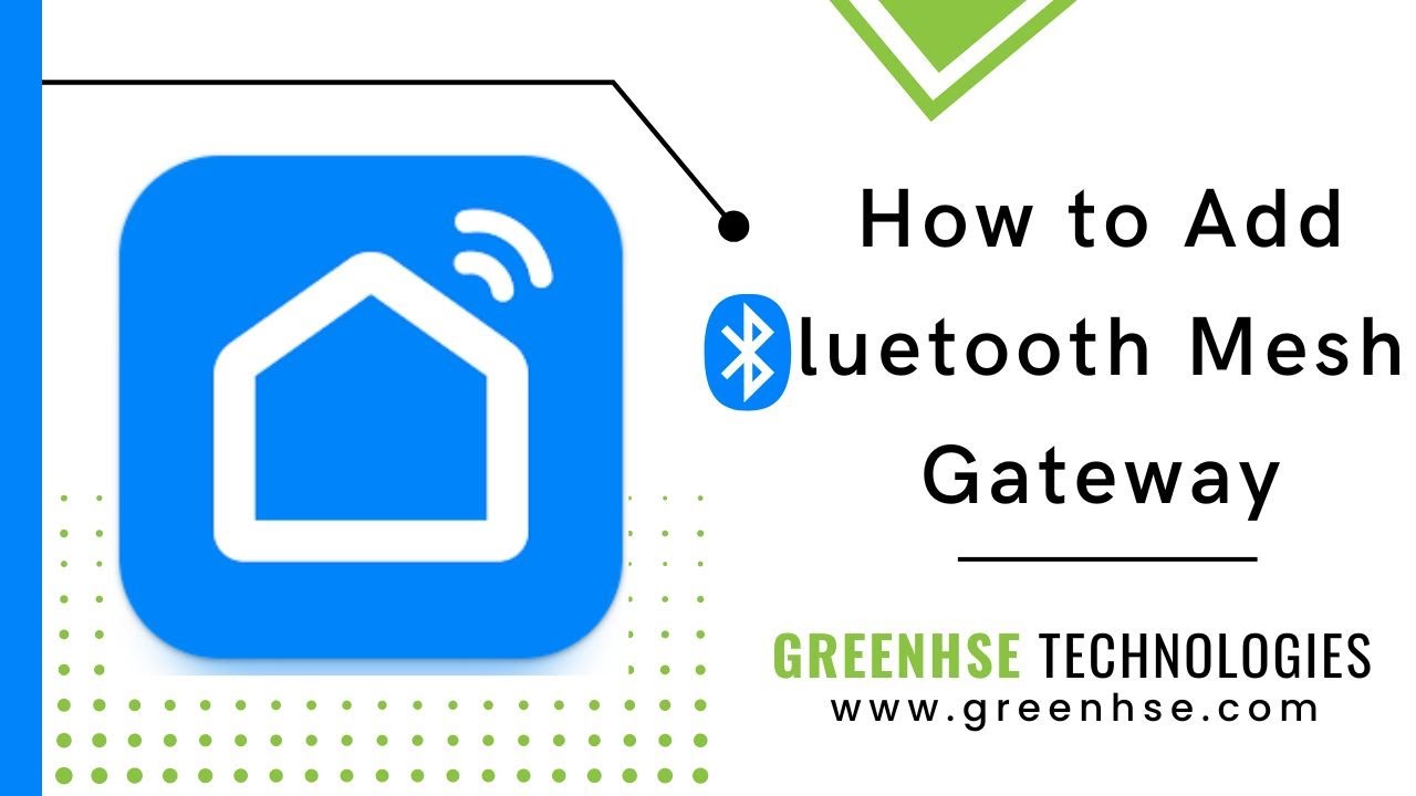 How to Add Bluetooth Mesh Gateway | Greenhse Technologies