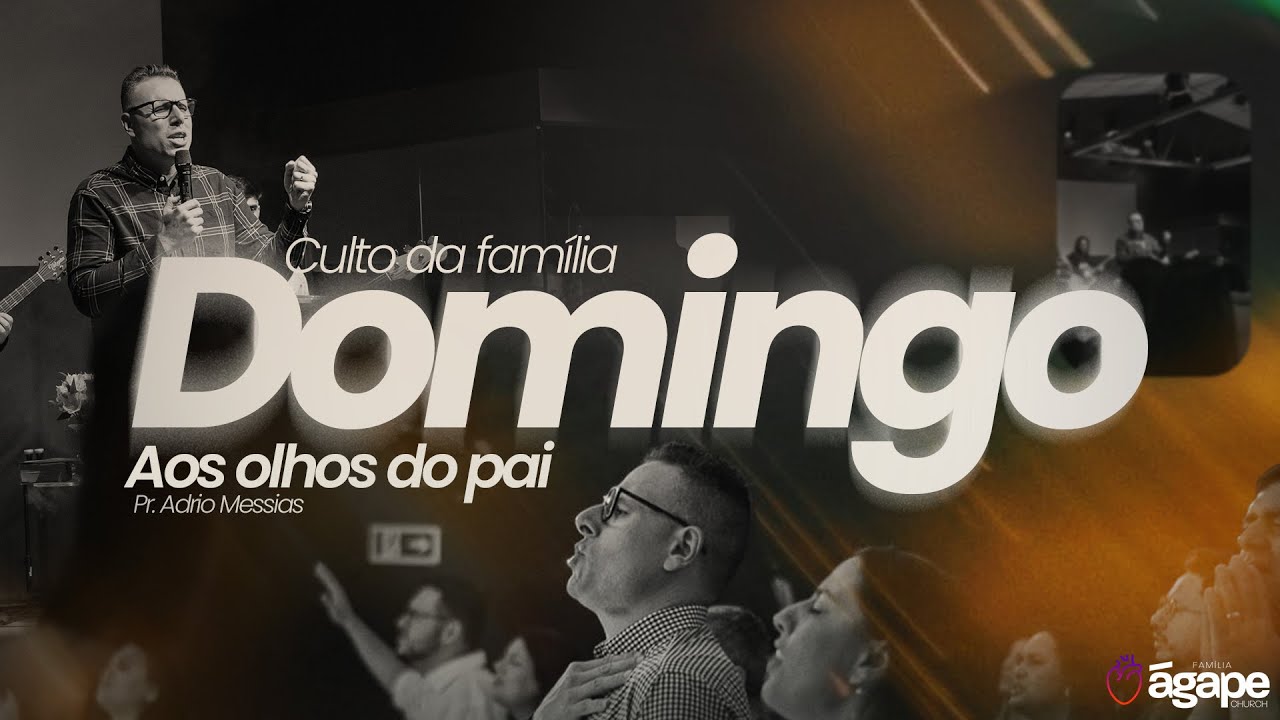 Aos Olhos do Pai - Pr. Adrio Messias - Culto da Família - 15/03/2026