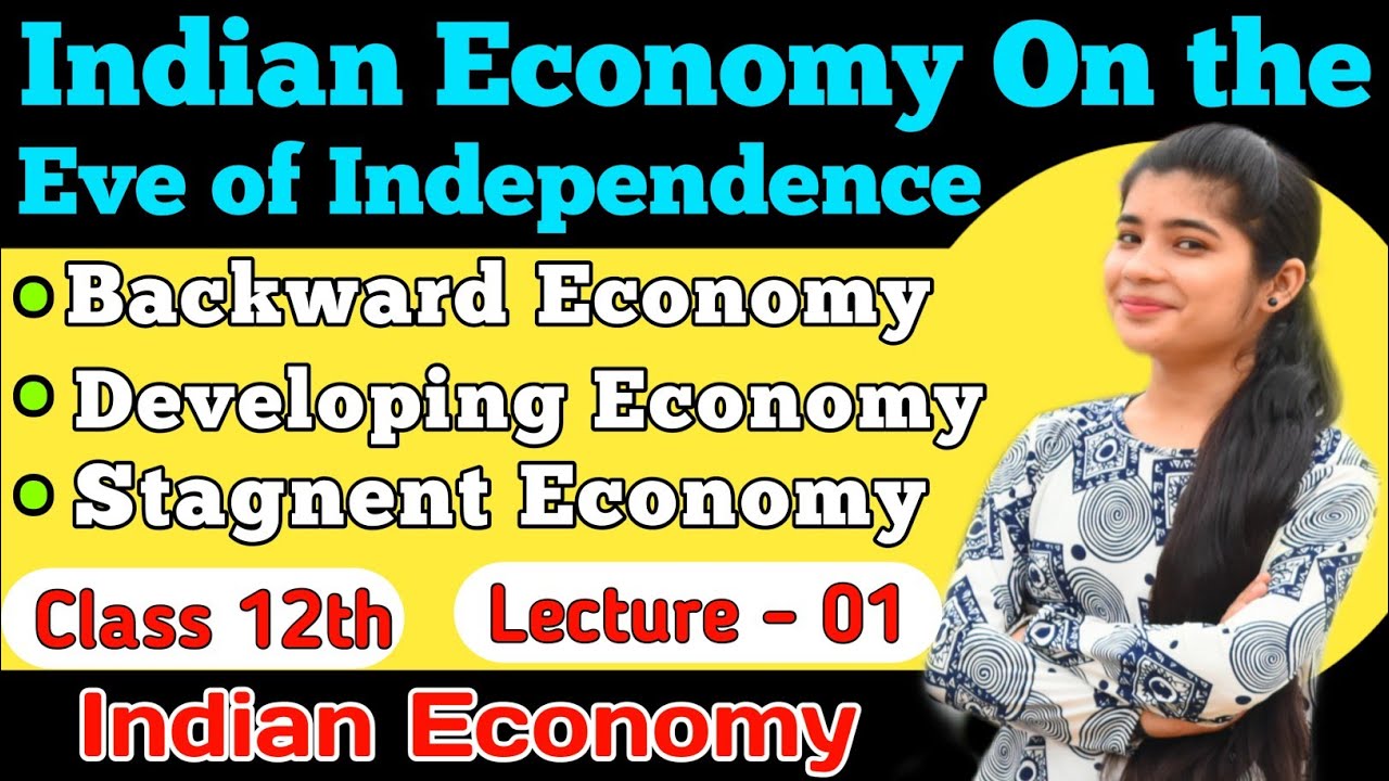 Indian Economy On The Eve of Independence | भारतीय अर्थव्यवस्था अवलोकन | Indian Economy In हिंदी