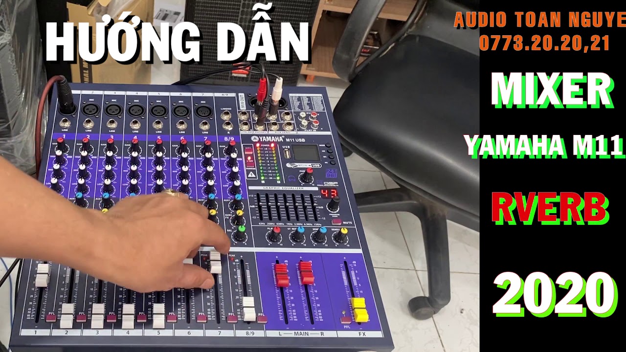 HƯỚNG DẪN CHỈNH BÀN MIXER YAMAHA M11 LH 0937381978