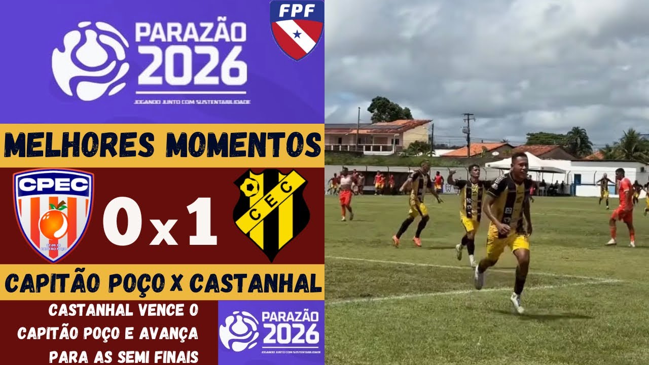 Capitão Poço vs Castanhal | Melhores Momentos | Quartas de Final | Campeonato Paraense 2026