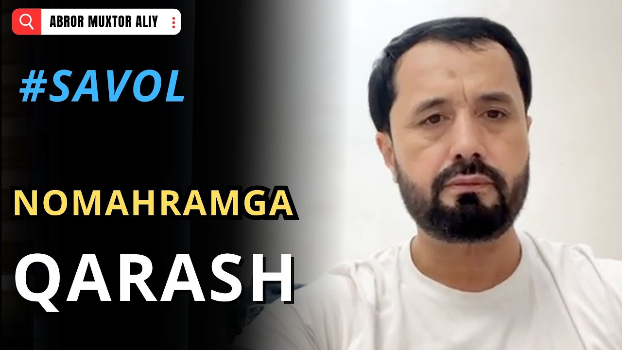 #SAVOL • Nomahramlarga qarash © Abror Muxtor Aliy @abrormuxtoraliy.official