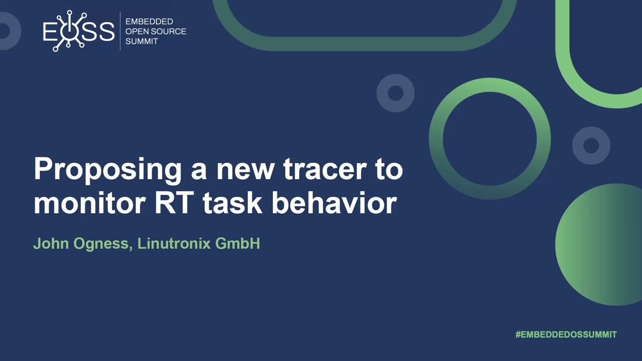 Proposing a new tracer to monitor RT task behavior - John Ogness, Linutronix GmbH