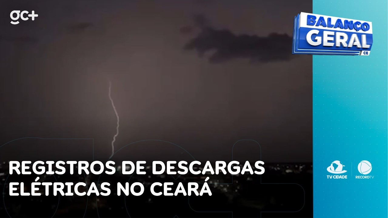 Ceará contabiliza 15 mil raios entre quarta 4 e quinta feira 5, aponta Enel | Balanço Geral CE
