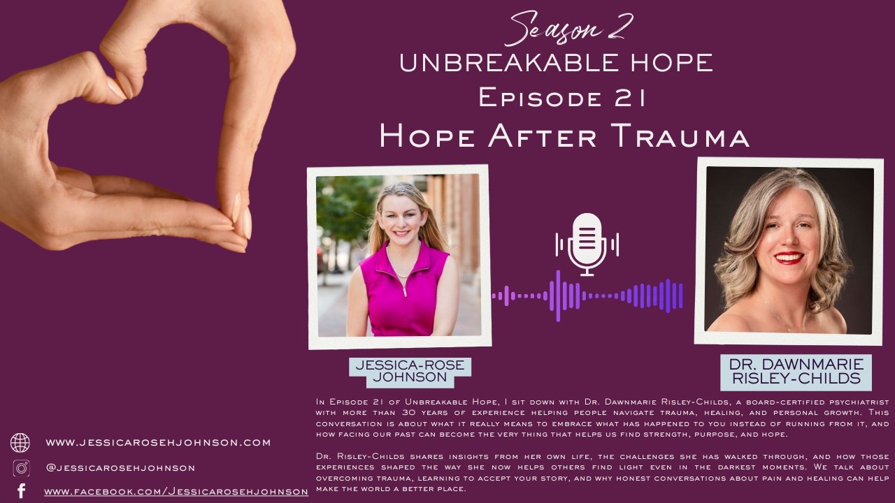 Unbreakable Hope S2E21 Hope in Trauma with Dr Dawnmarie Risley-Childs  #traumarecovery