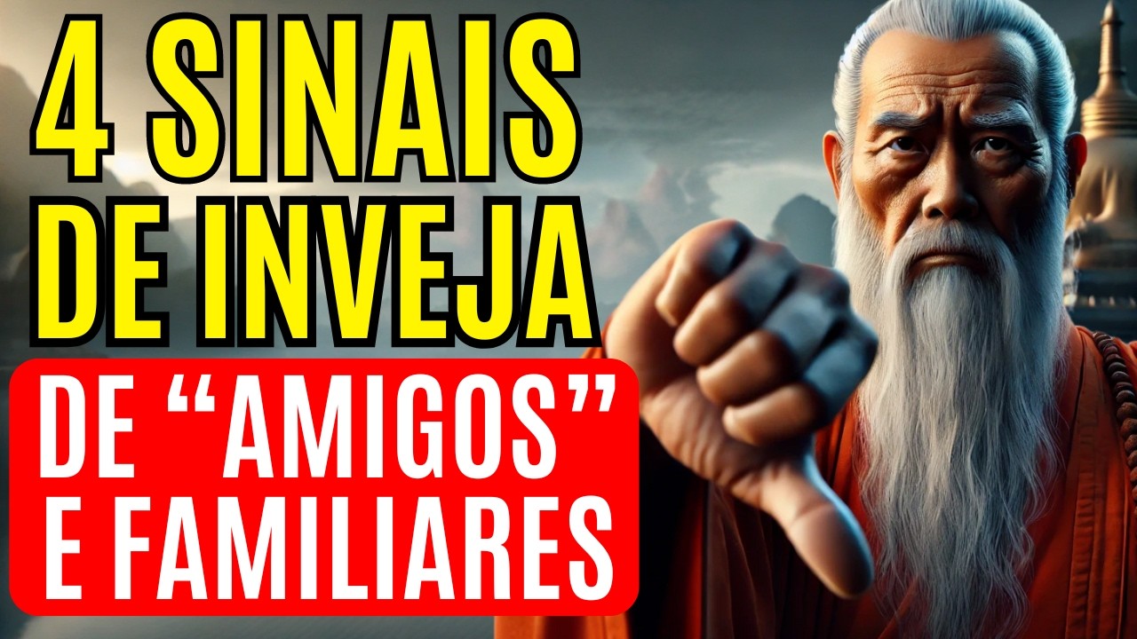 4 SINAIS QUE “AMIGOS” E FAMILIARES TEM INVEJA DE VOCÊ EM SEGREDO | ENSINAMENTOS BUDISTAS