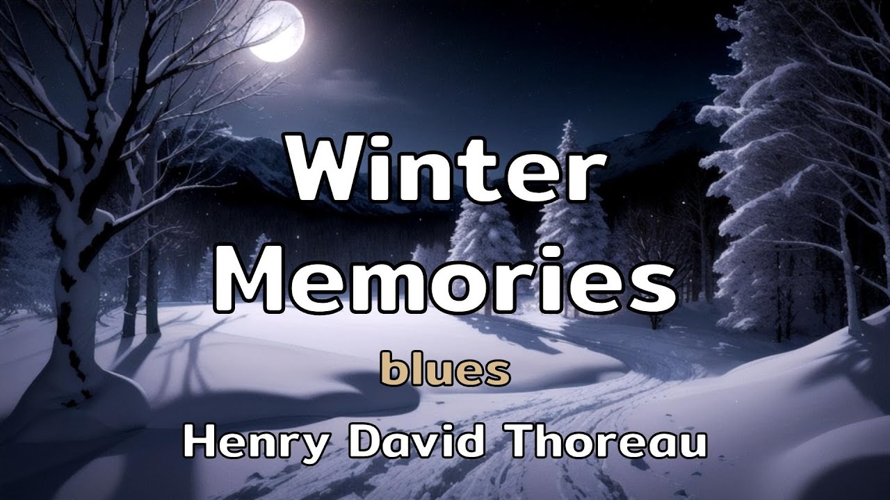 Winter Memories | a blues song with lyrics by Henry David Thoreau | AMusExperiment