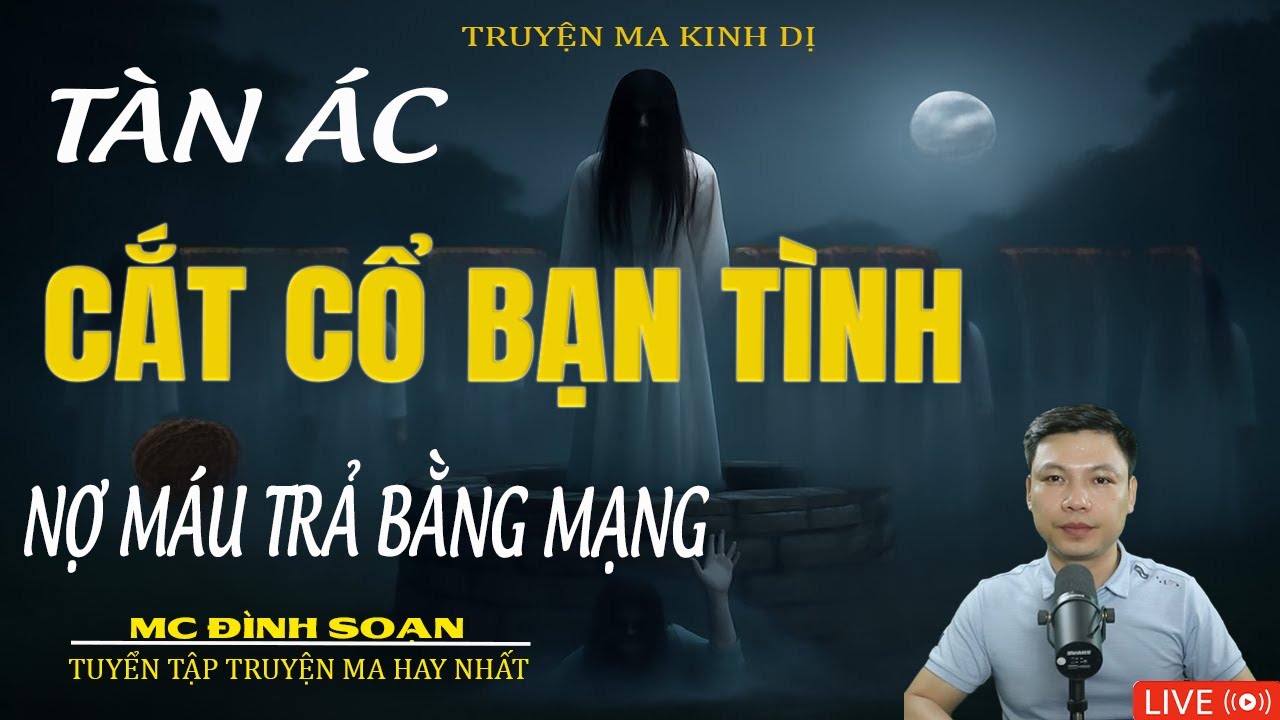 CẮT CỔ BẠN TÌNH NỢ MÁU TRẢ BẰNG MẠNG | Truyện Ma Kinh Dị - Tuyển Tập Truyện Ma Đình Soạn Hay 2026