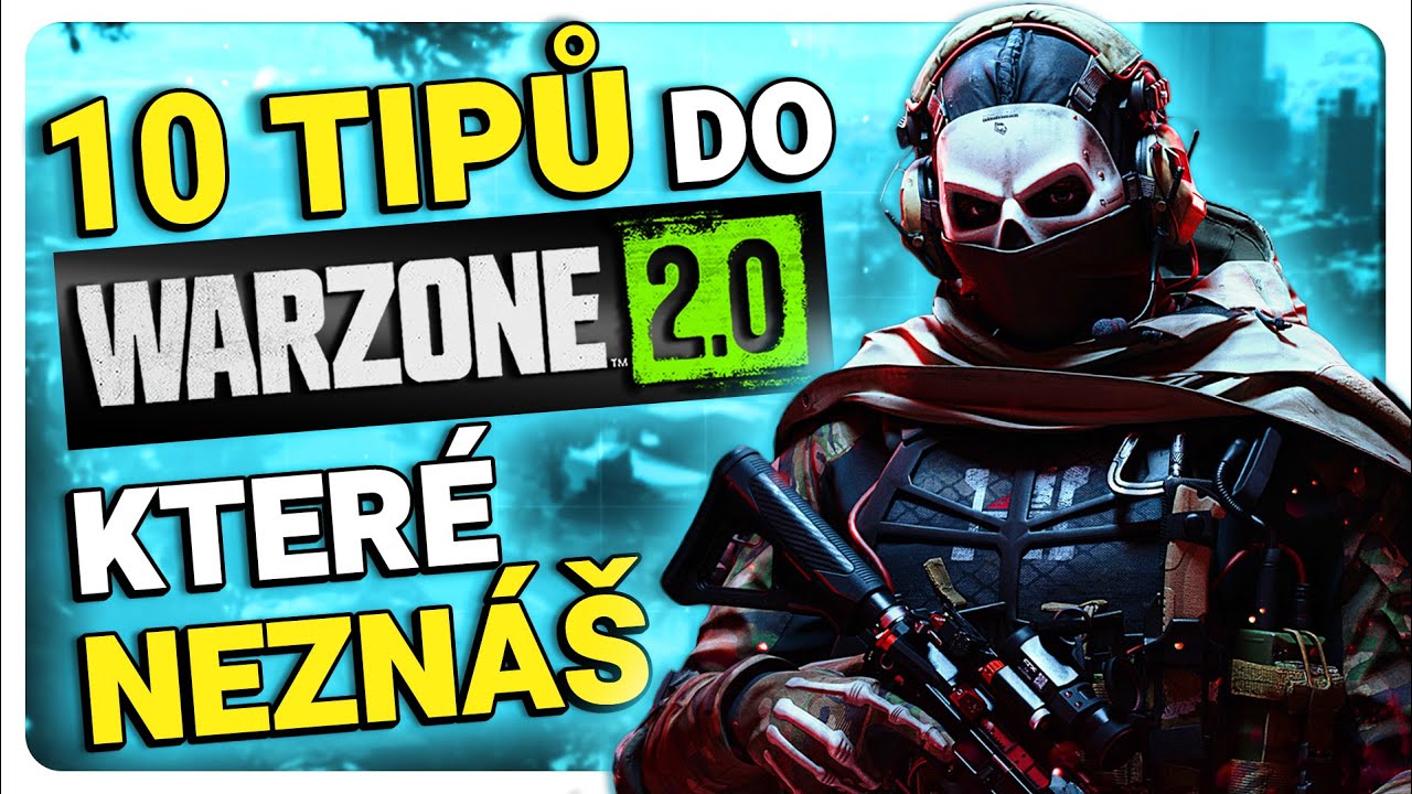 10 TIPŮ do Warzone 2.0, kter&eacute; nezn&aacute;&scaron;!