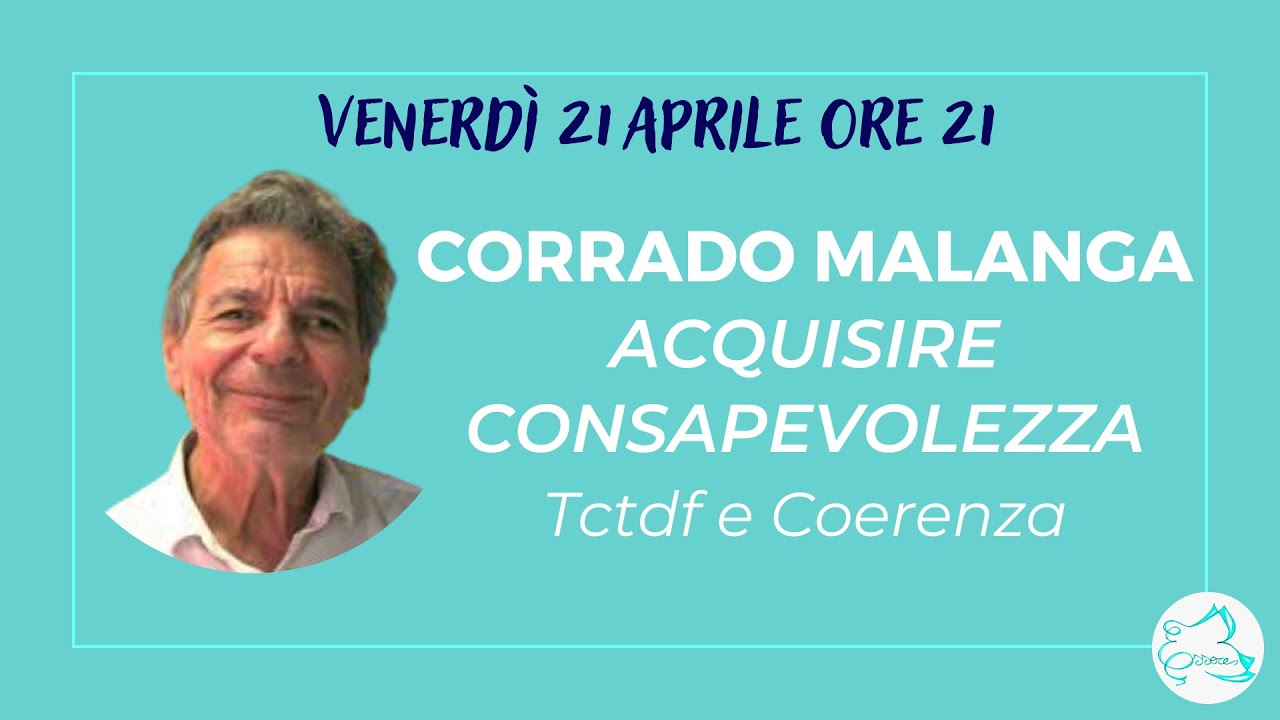 Acquisire consapevolezza: TCTDF e Coerenza - CORRADO MALANGA
