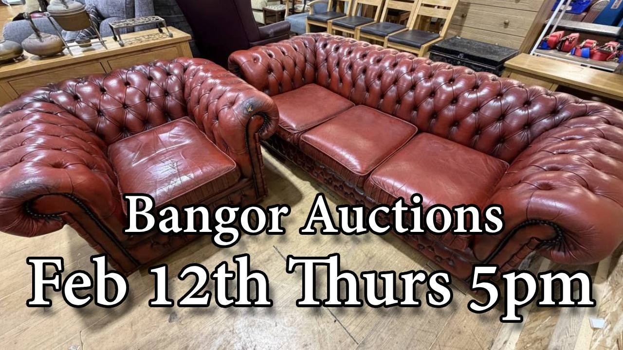 Bangor Auction Preview - February 12th - Thursday @ 5pm