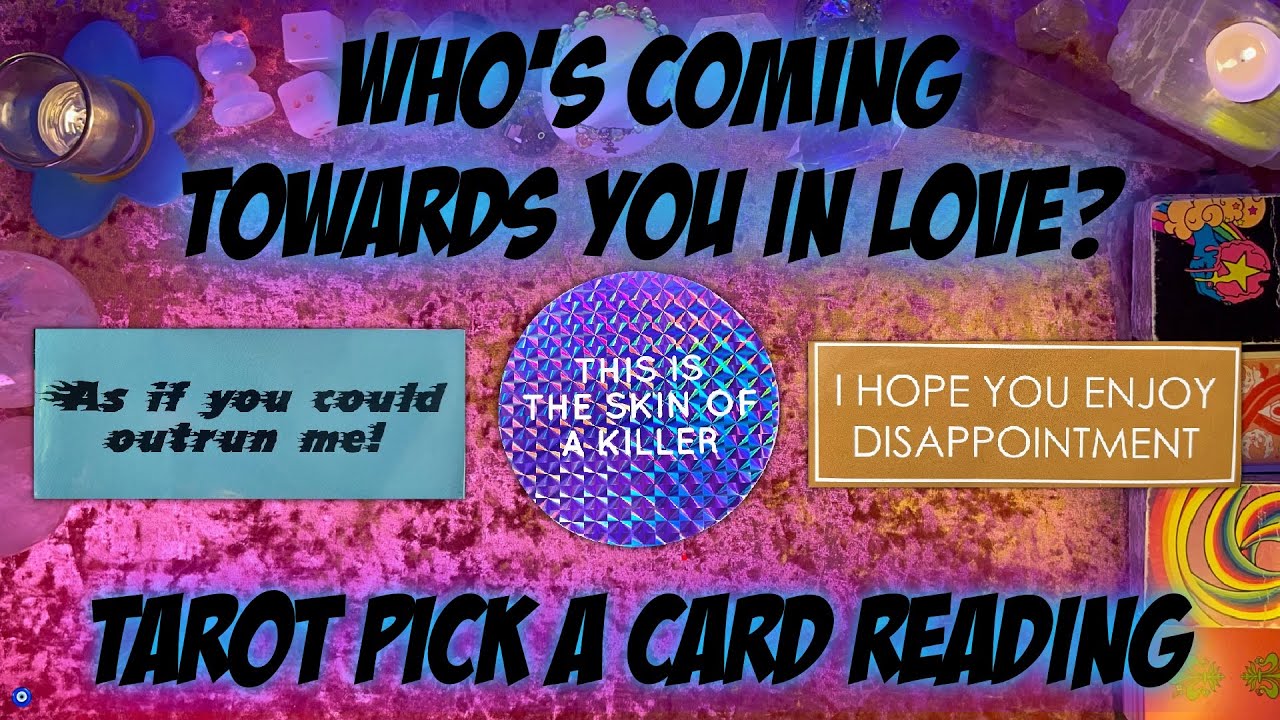 💘Who's Coming Towards You In Love?💘 Tarot Pick a Card Love Reading