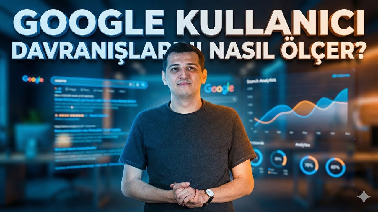 3-Google Kullanıcı Davranışlarını Nasıl Ölçer? | #seo Eğitimi 2026