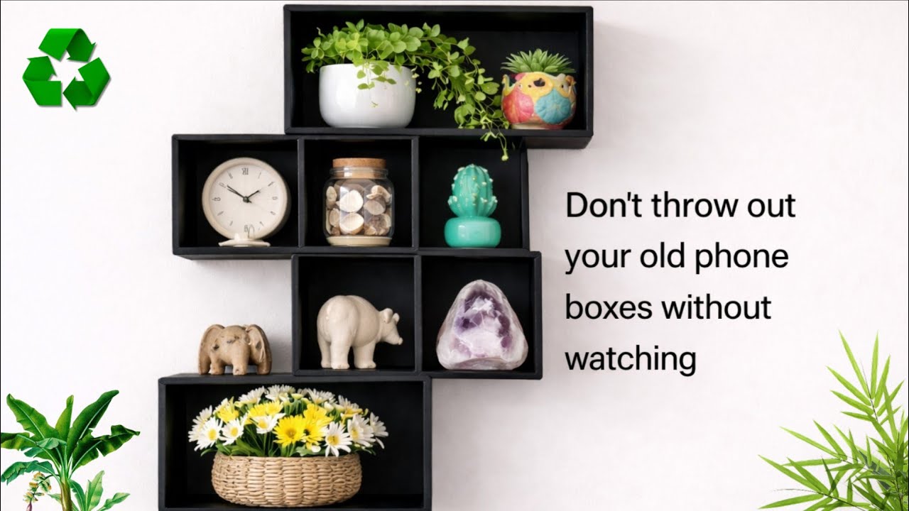Watch Before You Throw It Away! Amazing Home Decor with Phone Boxes