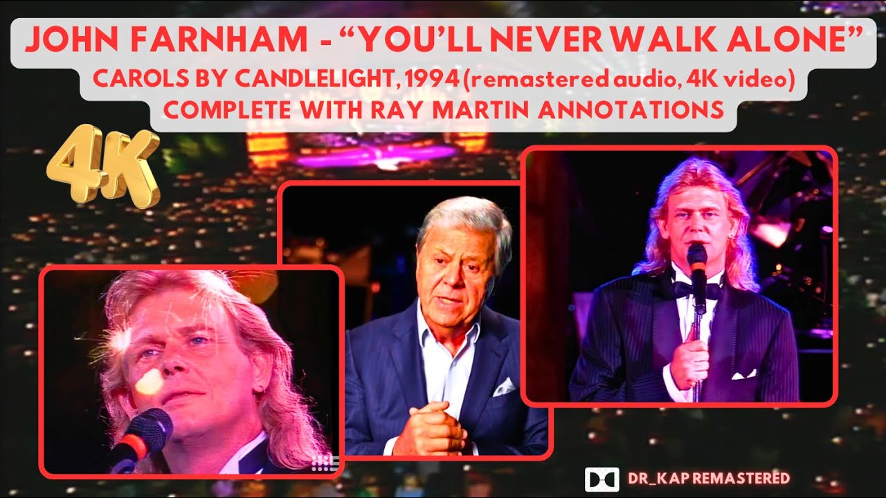 John Farnham You'll Never Walk Alone, 4K plus extras!