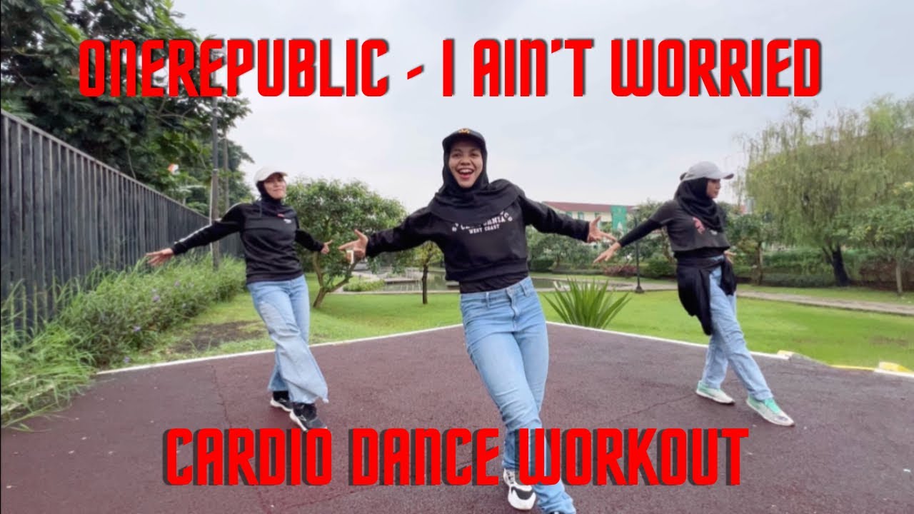 ONEREPUBLIC - I AIN’T WORRIED | CARDIO DANCE WORKOUT | CHOREO BY LILIANA PUTRI #dancefitness