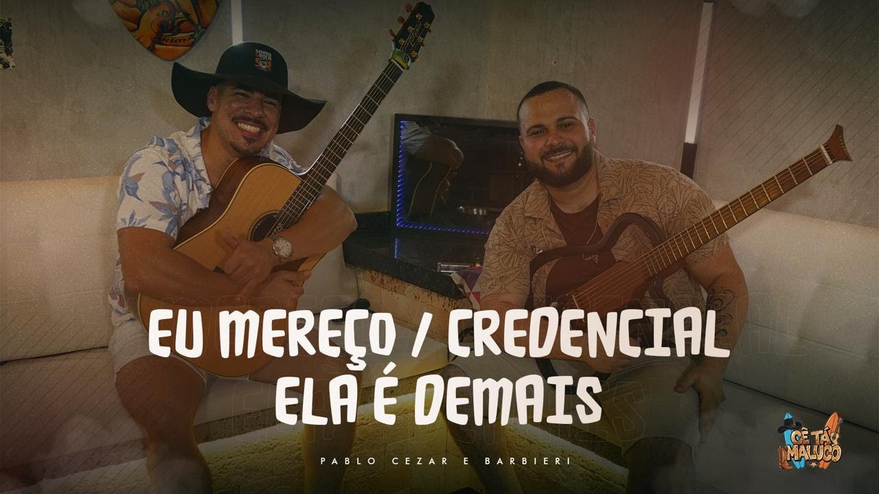 Eu Mereço / Credencial / Ela É Demais - Pablo Cezar e Barbieri [DVD CÊ TÁ MALUCO] (Ao Vivo)