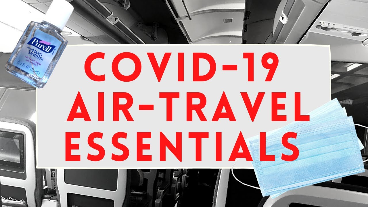 Carry On Essentials for 2022 Air Travel During COVID-19 | Staying Safe While Flying During Covid