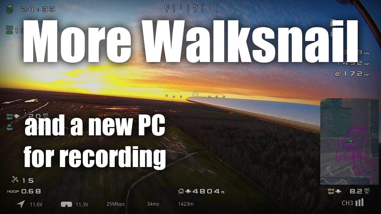 More Walksnail and a new PC for recording...