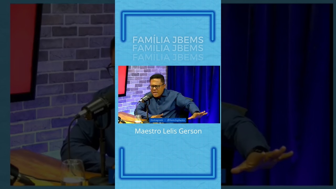 Maestro Lelis Gerson no podcast da Fam&iacute;lia JBEMS - epis&oacute;dio completo no canal