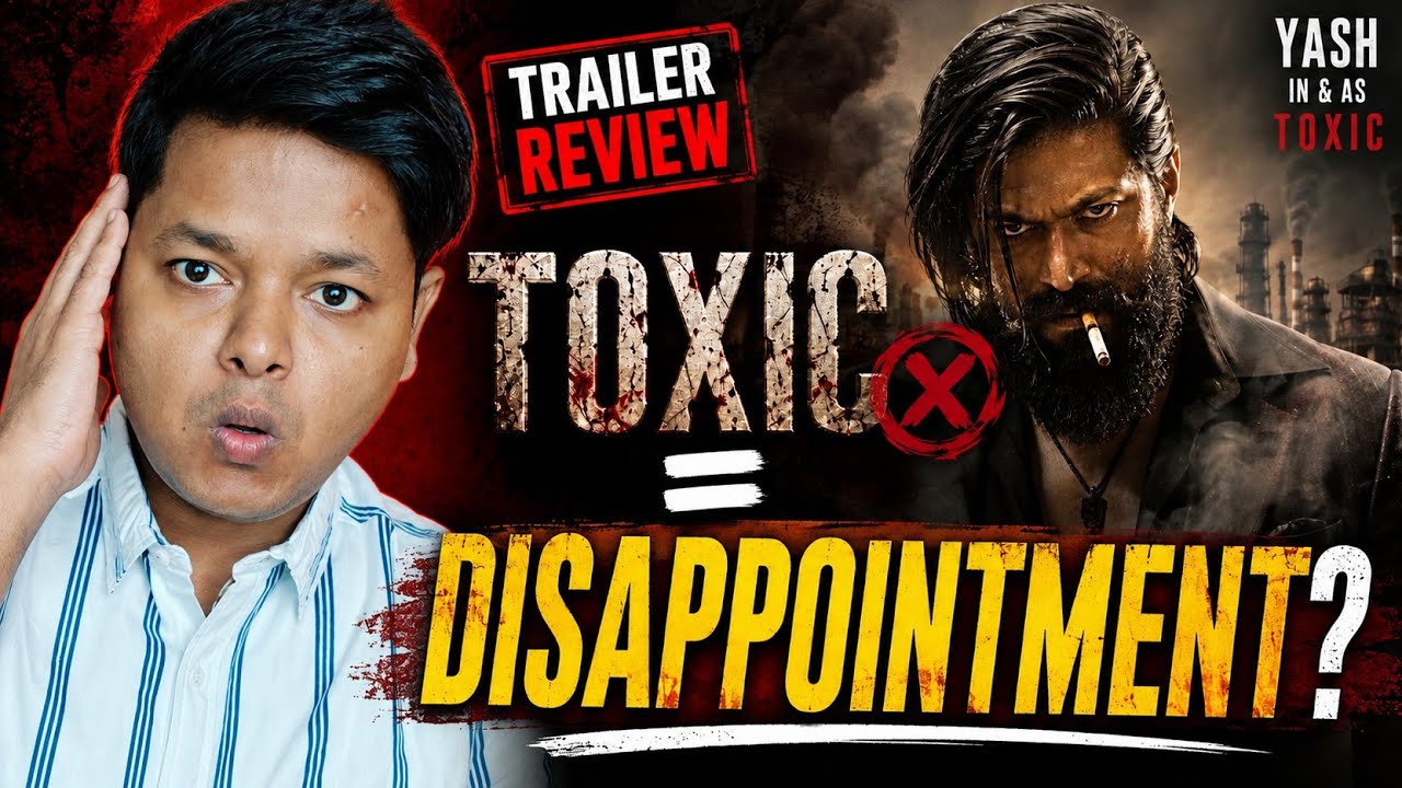 TOXIC Trailer Review: Yash Has DISAPPOINTED Me! 😱