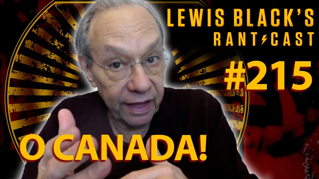 O Canada | Lewis Black's Rantcast #215