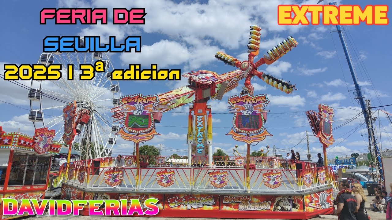 Extreme - Feria de Sevilla 2025 |🎡| DavidFerias |🎡|