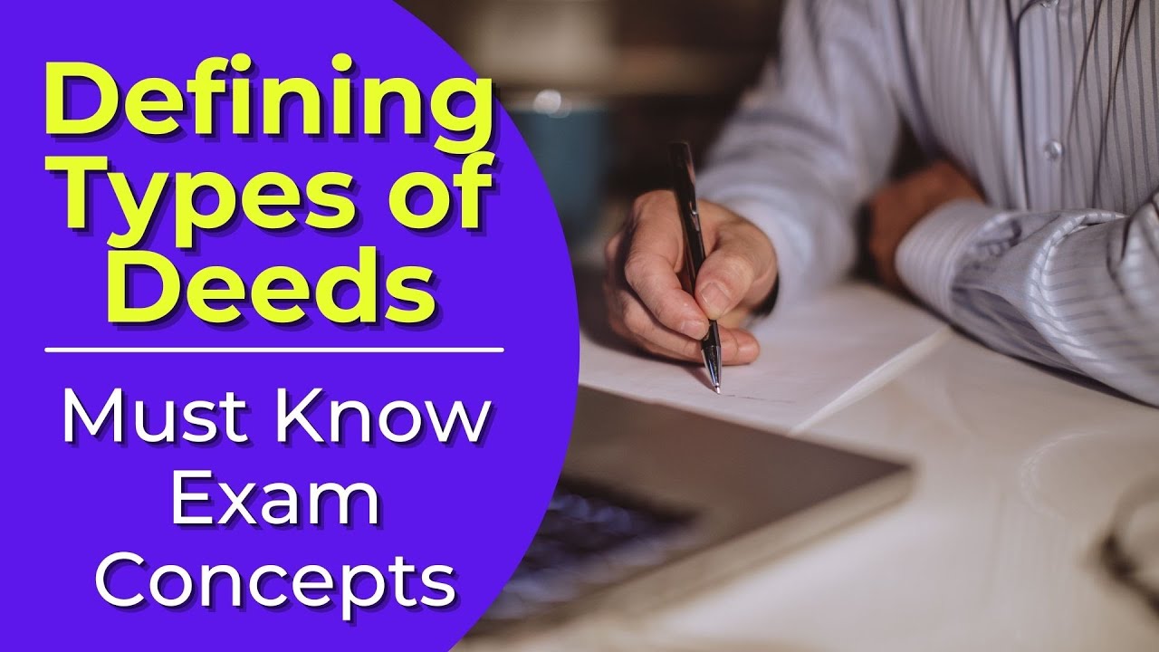 Types of Deeds: What are they? Real estate license exam questions.