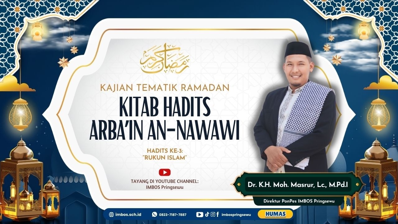 Kajian Kitab Hadits Arba'in An-Nawawi bersama Dr. K.H. Moh. Masrur, Lc., M.Pd.I