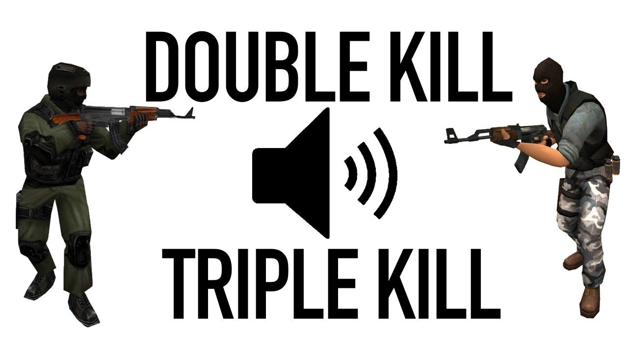 Counter Strike Double Kill Triple Kill Sound Effect ( HD ) Copyright Free