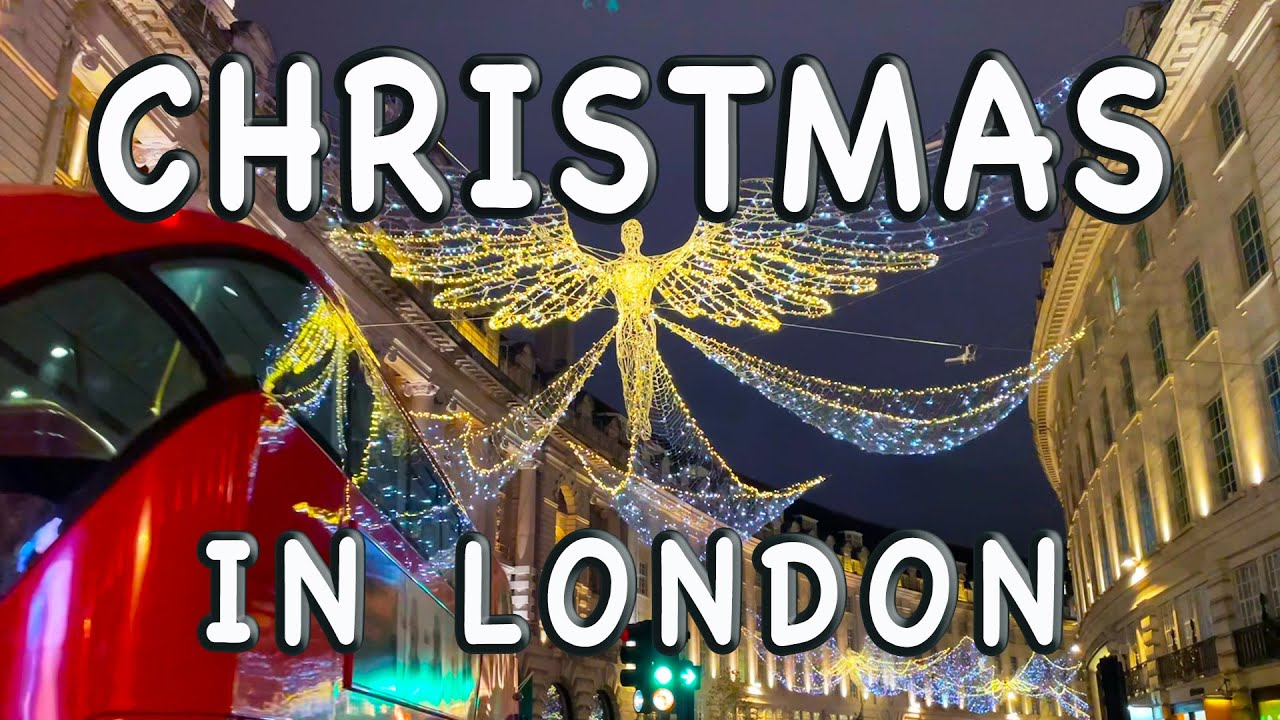 Christmas in London - 18 Top Things To Do