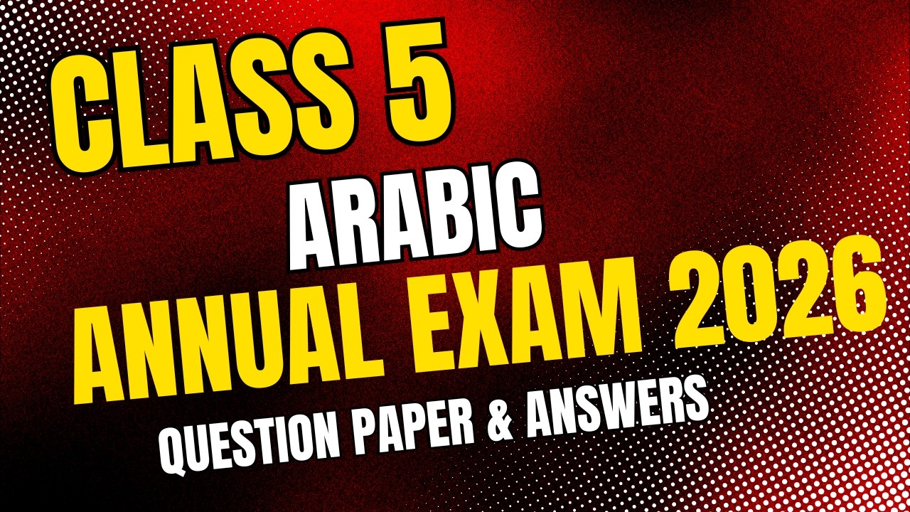 Class 5 Arabic | Annual Exam - March 2026 | Question Paper with Answer Key