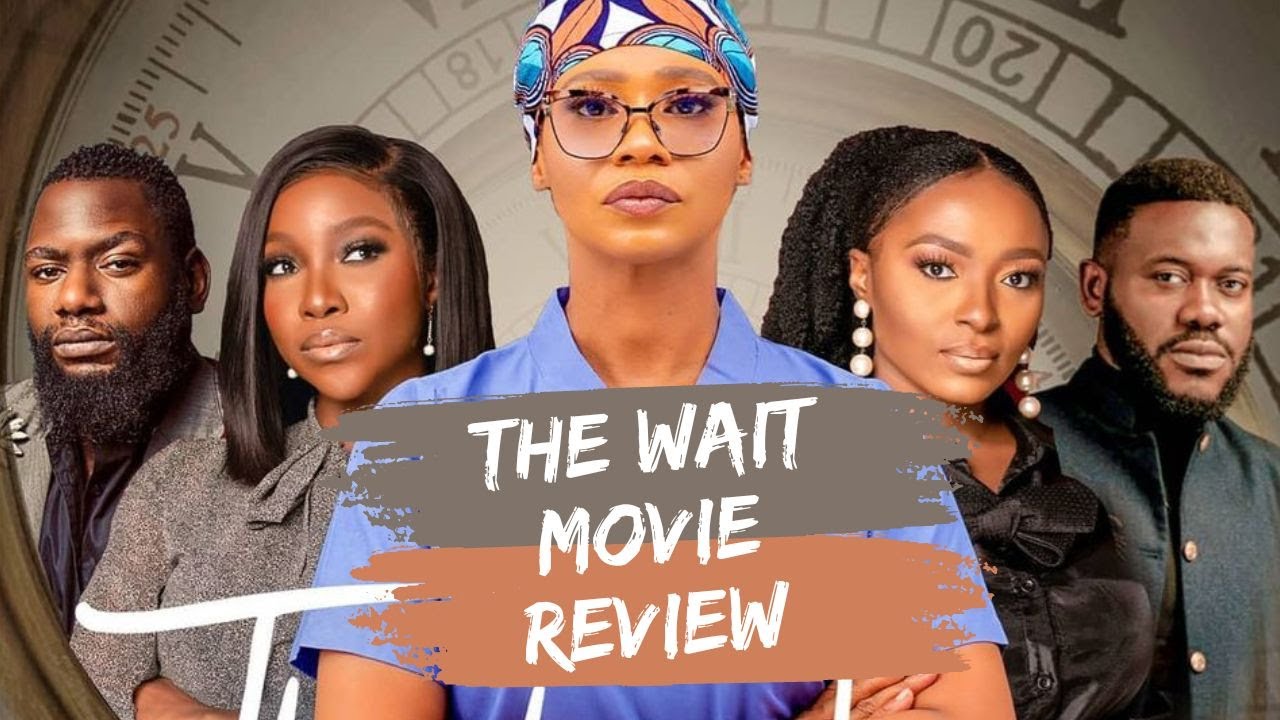 The Wait Nigerian Movie | Movie Review | ThatgirlToyin